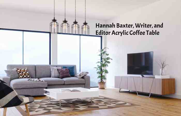 Hannah Baxter, Writer, and Editor Acrylic Coffee Table