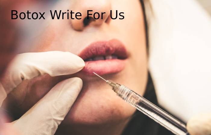 Botox Write For Us 