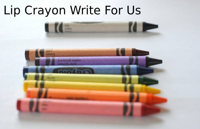 Lip Crayon Write For Us