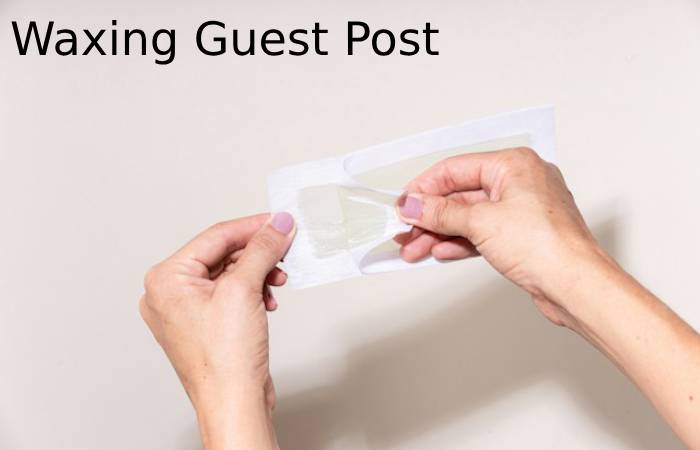 Waxing Guest Post
